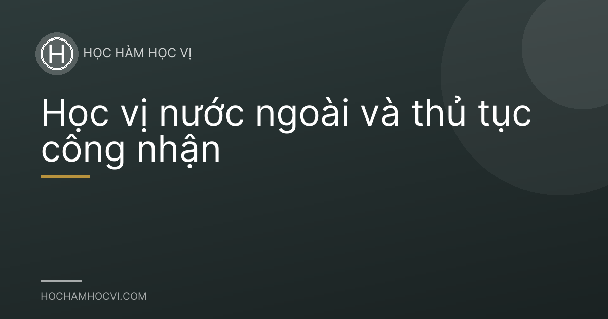 Học vị nước ngoài và thủ tục công nhận